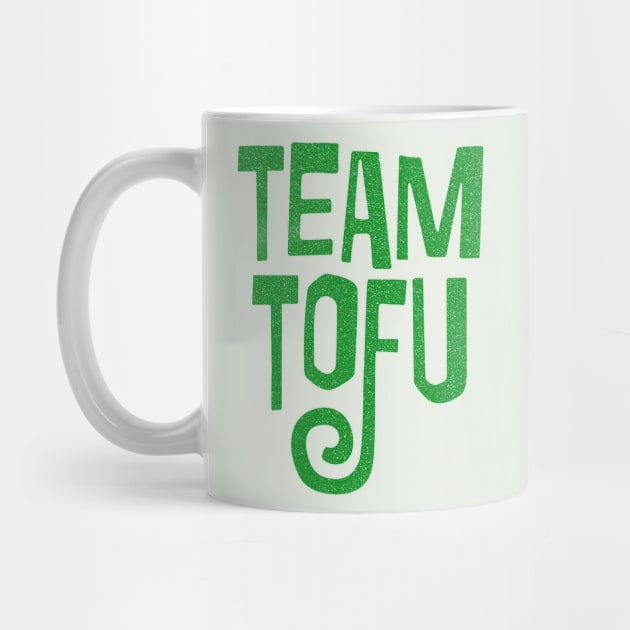 Team Tofu / Vegan Humorous Slogan Design by DankFutura